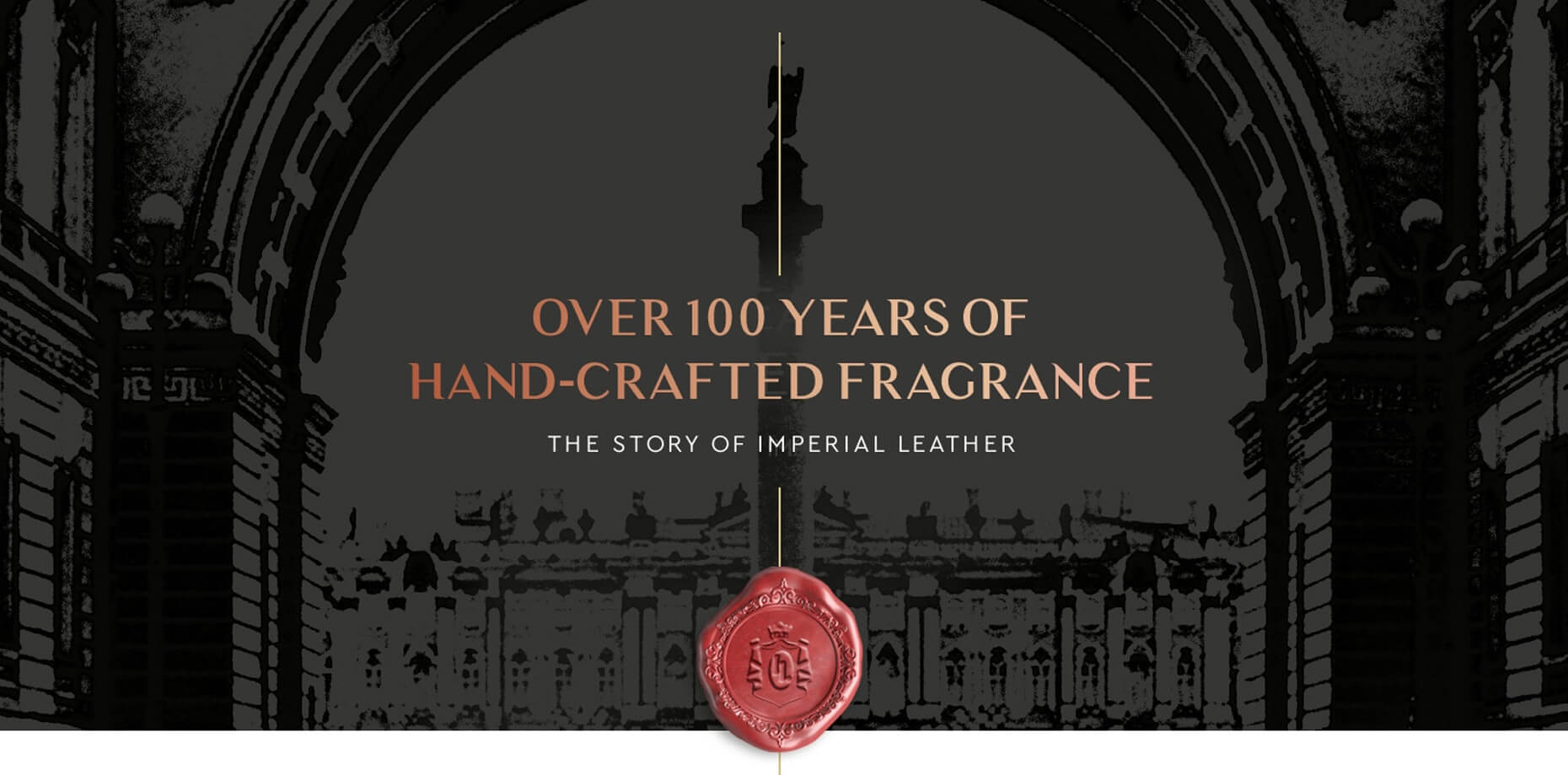 Over 100 Years of Hand-Crafted Fragrance - The Story of Imperial Leather Over 100 Years of Hand-Crafted Fragrance - The Story of Imperial Leather